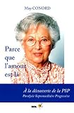 Parce que l'amour est l� : A la d�couverte de la PSP Paralysie Supranucl�aire Progressive