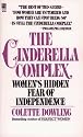 The Cinderella Complex: Women's Hidden Fear of Independence