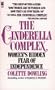 The Cinderella Complex: Women's Hidden Fear of Independence