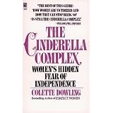 The Cinderella Complex: Women's Hidden Fear of Independence