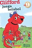 Lector de Scholastic Nivel 1: Clifford Juega Beisbol: (Spanish Language Edition of Scholastic Reader Level 1: Clifford Makes the Team) (Scholastic Reader Clifford - Level 1)