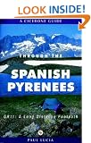 Through the Spanish Pyrenees: GR11, a Long Distance Footpath (Cicerone Guide)