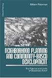 Neighborhood Planning and Community-Based Development: The Potential and Limits of Grassroots Action (Cities and Planning)