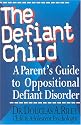 The Defiant Child: A Parent's Guide to Oppositional Defiant Disorder
