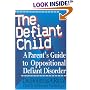 The Defiant Child: A Parent's Guide to Oppositional Defiant Disorder