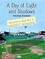 A Day of Light and Shadows: One Die-Hard Red Sox Fan and His Game of a Lifetime: The Boston-New York Playoff, 1978