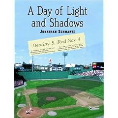 A Day of Light and Shadows: One Die-Hard Red Sox Fan and His Game of a Lifetime: The Boston-New York Playoff, 1978
