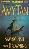 Saving Fish from Drowning: A Novel