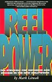Reel Power: The Struggle for Influence and Success in the New Hollywood