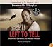 Left to Tell: Discovering God Amidst The Rwandan Holocaust