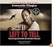 Left to Tell: Discovering God Amidst The Rwandan Holocaust