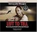 Left to Tell: Discovering God Amidst The Rwandan Holocaust