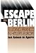 Escape Via Berlin: Eluding Franco In Hitler'S Europe (The Basque Series)