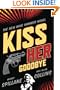 Kiss Her Goodbye: An Otto Penzler Book (Mike Hammer Novels)