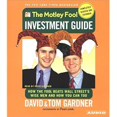 The Motley Fool Investment Guide: Revised Edition: How The Fool Beats Wall Streets Wise... by David Gardner and Tom Gardner