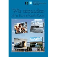 Wir erkunden die Nordseek�ste. Sch�lerheft: F�r den Heimat- und Sachunterricht in Schleswig-Holstein