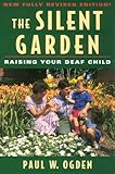 The Silent Garden: Raising Your Deaf Child