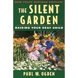 The Silent Garden: Raising Your Deaf Child