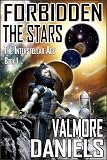 Forbidden The Stars (The Interstellar Age Book 1)