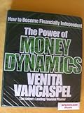 The Power of Money Dynamics: How to Become Financially Independent