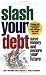 Books : Slash Your Debt