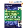 Programming and Customizing the Multicore Propeller Microcontroller