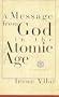 A Message from God in the Atomic Age: A Memoir