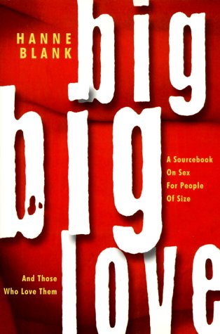City Travel Guides Discounted  Books : Big Big Love: A Sourcebook on Sex for People of Size and Those Who Love Them