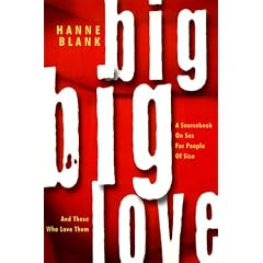 Big Big Love: A Sourcebook on Sex for People of Size and Those Who Love Them