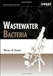 Wastewater Bacteria (Wastewater Microbiology)