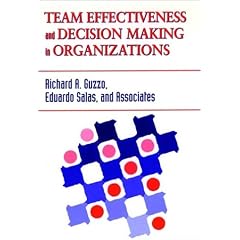 Team Effectiveness and Decision Making in Organizations (JB SIOP Frontiers Series)