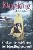 Sporting Goods : Kayaking With Eric Jackson