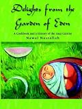 Delights from the Garden of Eden: A Cookbook and a History of the Iraqi Cuisine