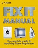 Collins Fix It Manual: A complete guide to repairing everyday appliances