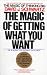 The Magic of Getting What You Want
