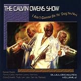 Calvin Owens Blues Orchestra - I Ain ´ t Gonna Be Yo ´ Dog No Mo ´ ( Audio CD ) - B000KB48PC