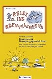 Reise ins Abenteuerland: Die allersch&ouml;nsten Singspiele & Bewegungsgeschichten zum turnen, singen und mitspielen - Martina Lutter-Walther