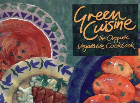 Buy Green Cuisine: The Organic Vegetable Cookbook online at Discounted New and Used prices. Delivered to your door with Off-The-Bookshelf.