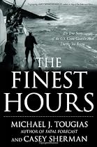 The Finest Hours: The True Story of the U.S. Coast Guard's Most Daring Sea Rescue