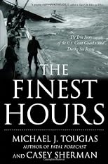The Finest Hours: The True Story of the U.S. Coast Guard's Most Daring Sea Rescue