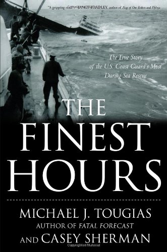 The Finest Hours: The True Story of the U.S. Coast Guard's Most Daring Sea Rescue