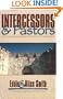 Intercessors & Pastors : The Emerging Partnership of Watchmen & Gatekeepers