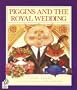 Piggins and the Royal Wedding