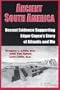 Ancient South America: Recent Evidence Supporting Edgar Cayce's Story of Atlantis and Mu