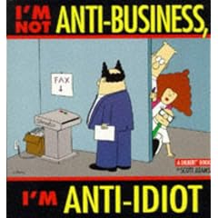 I'm Not Anti-business, I'm Anti-idiot (A Dilbert Book)