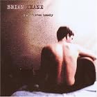 I Ain't Even Lonely by  Brian Keane 