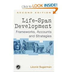 Life-span Development: Frameworks, Accounts and Strategies: Theories, Concepts and Interventions