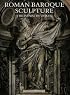Roman Baroque Sculpture: The Industry of Art