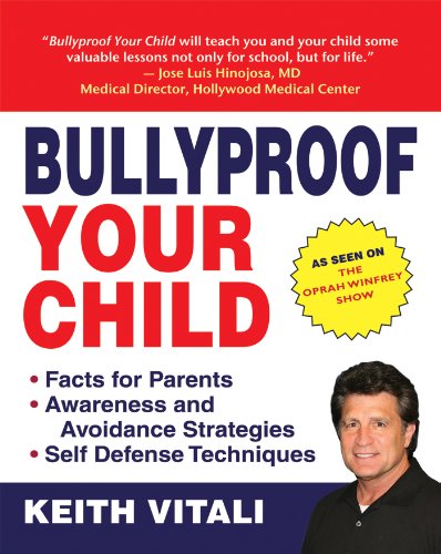Bullyproof Your Child: An Expert's Advice on Teaching Children to Defend Themselves