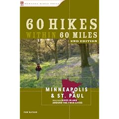 60 Hikes within 60 Miles: Minneapolis and St. Paul, 2nd: Including Cambridge, St. Michael, and Northfield (60 Hikes - Menasha Ridge)